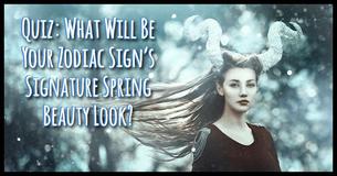 Quiz: What Will Be Your Zodiac Sign’s Signature Spring Beauty Look?