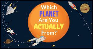 Which Planet Are You Actually From?