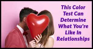 This Color Test Can Determine What You're Like In Relationships