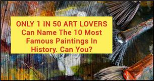 Only 1 In 50 Art Lovers Can Name The 10 Most Famous Paintings In History. Can You?