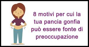 8 motivi per cui la tua pancia gonfia può essere fonte di preoccupazione