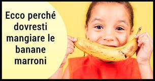 Ecco i benefici per il tuo corpo del mangiare le banane marroni