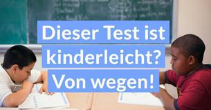 Dieser Test ist kinderleicht? Von wegen 