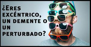 ¿Eres loco, demente o trastornado?
