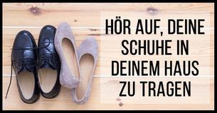 Dies sind die erschreckenden Gründe, warum Du Deine Schuhe nie im Haus tragen solltest