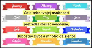 Čo prezrádza tvoj mesiac narodenia o tvojej osobnosti, ľúbostnom živote a o mnohom ďalšom 