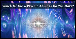 Which Of The 4 Psychic Abilities Do You Have?