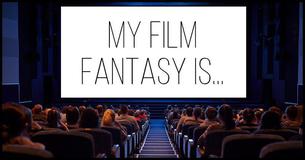 What Film Lives Out Your Fantasies?