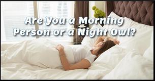 Are You A Morning Person Or A Night Owl?