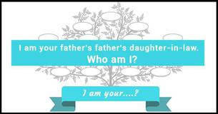 Family Tree Riddle 3: I Am Your .?