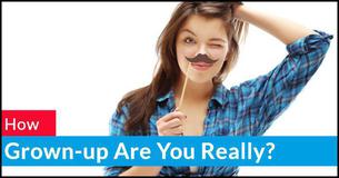 How Grown-up Are You Really?