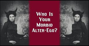 Who Is Your Morbid Alter-Ego?