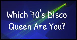 Which 70's Disco Queen Are You?