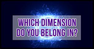 Which Dimension Do You Belong In?
