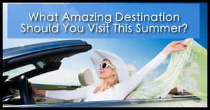 What Amazing Destination Should You Visit This Summer?
