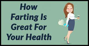 7 Unusual Benefits Of Farting