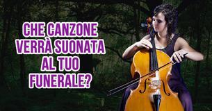 Che canzone verrà suonata al tuo funerale?