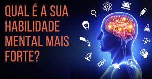 Qual é a sua habilidade mental mais forte?