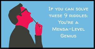 If You Can Solve These 9 Riddles You're Mensa-Level Genius