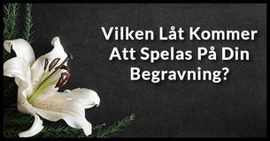 Vilken Låt Kommer Att Spelas På Din Begravning?