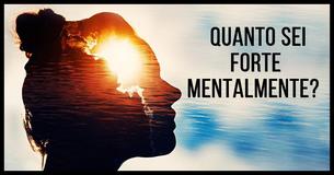 Quanto sei forte mentalmente?