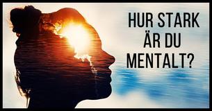 Hur psykiskt stark är du?