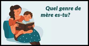 Quel type de maman es-tu?