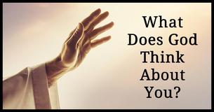What Does God Think About You?