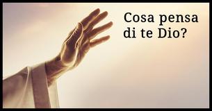Cosa pensa dio su di te?
