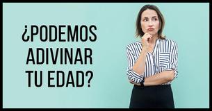 ¿Podemos adivinar tu edad?