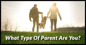 What Type Of Parent Are You?