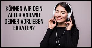 Können wir Dein Alter anhand Deiner Vorlieben erraten?