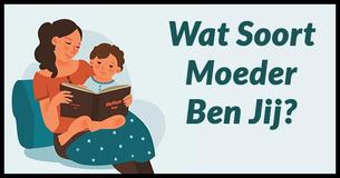Welk type moeder ben jij?