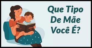 Que tipo de mãe você é?
