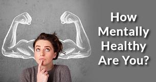 How Mentally Healthy Are You?
