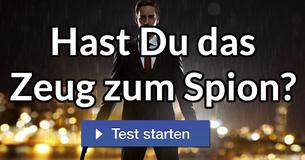 Hast Du das Zeug zum Spion?