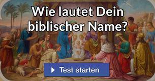 Wie lautet Dein biblischer Name?