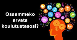 Osaammeko arvata koulutustasosi?