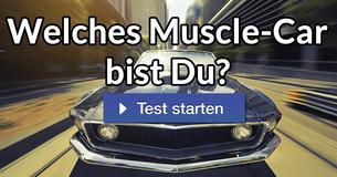 Welches Muscle-Car bist Du?
