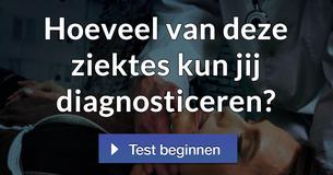 Hoeveel van deze ziektes kun jij diagnosticeren?