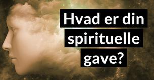 Hvad er din spirituelle gave?