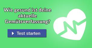 Wie gesund ist Deine aktuelle Gemütsverfassung?