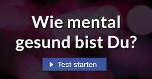 Wie mental gesund bist Du?