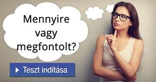 Mennyire vagy megfontolt?   