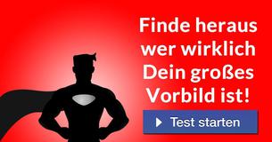 Finde heraus wer wirklich Dein großes Vorbild ist! 