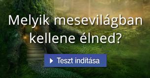 Melyik mesevilágban kellene élned?