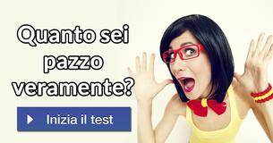 Quanto sei pazzo veramente?
