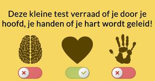 Deze kleine test verraad of je door je hoofd, je handen of je hart wordt geleid!