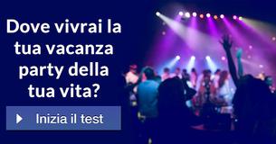 Dove vivrai la tua vacanza party della tua vita?