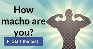 How macho are you?